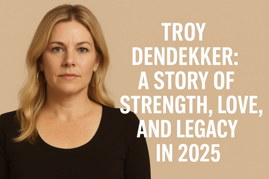 Read more about the article Troy Dendekker: A Story of Strength, Love, and Legacy in 2025